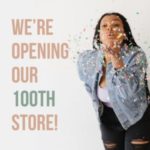 Celebrating 100 Stores!